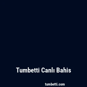 Tumbetti Canlı Bahis